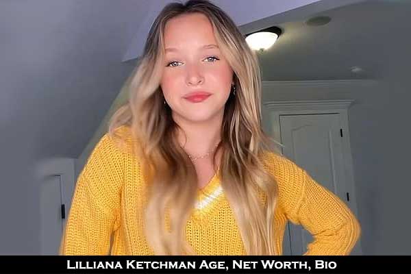 Lilliana Ketchman net worth income age biography