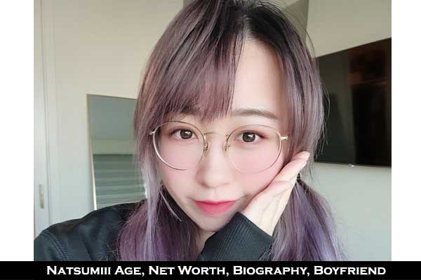 Natsumiii age real name net worth boyfriend
