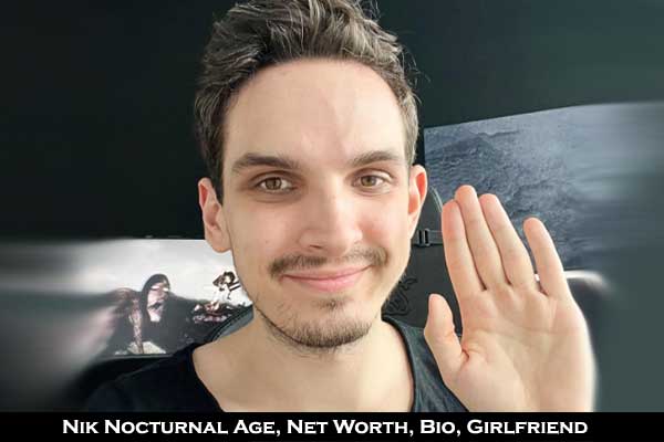 Nik Nocturnal age wiki real name bio girlfriend net worth