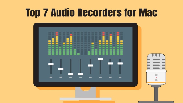 Top 7 Audio Recorders For Mac